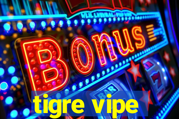 tigre vipe